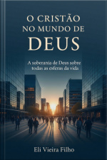 O Cristão No Mundo De Deus