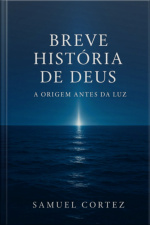 Uma Breve História Antes Do Haja Luz