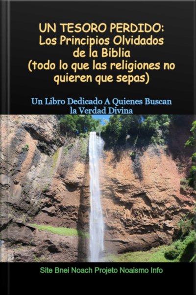 Un Tesoro Perdido: Los Principios Olvidados De La Biblia (todo Lo Que Las Religiones No Quieren Que Sepas)