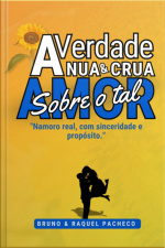 A Verdade Nua  Crua Sobre O Tal Amor