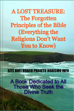 A Lost Treasure: The Forgotten Principles Of The Bible (everything The Religions Dont Want You To Know)