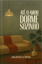 Até O Amor Dorme Sozinho