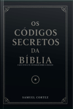 Os Códigos Secretos Da Bíblia