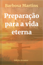 Preparação Para A Vida Eterna