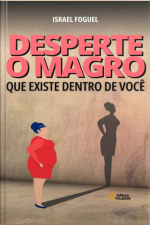 Desperte O Magro Que Existe Dentro De Você