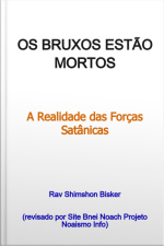 Os Bruxos Estão Mortos (revisado Por Site Bnei Noach Projeto Noaismo Info, 2025)
