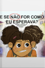 E Se Não For Como Eu Esperava?
