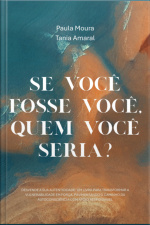 Se Você Fosse Você, Quem Você Seria?