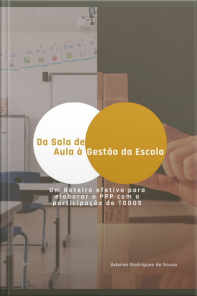 Da Sala De Aula À Gestão Da Escola