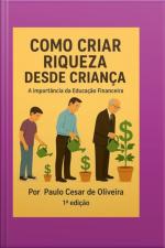 Como Criar Riqueza Desde Criança