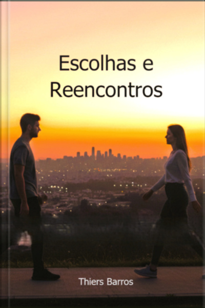 Escolhas E Reencontros