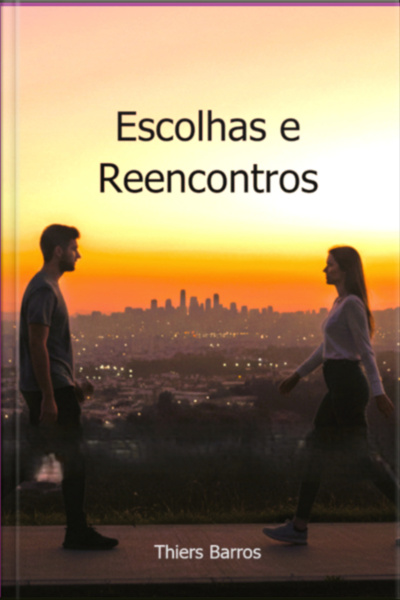 Escolhas E Reencontros