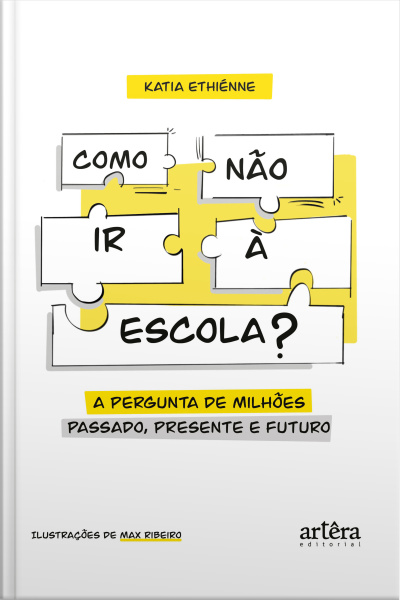 Como Não Ir À Escola? As Melhores Respostas Para A Pergunta De Milhões! Passado, Presente E Futuro!