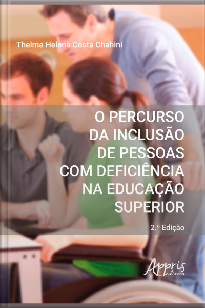 O Percurso Da Inclusão De Pessoas Com Deficiência Na Educação Superior
