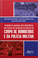 Inclusão De Pessoas Com Deficiência Nos: Cursos De Formação De Oficiais Do Corpo De Bombeiros E Da Polícia Militar
