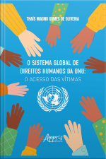 O Sistema Global De Direitos Humanos Da Onu: O Acesso Das Vítimas