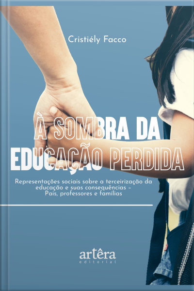 À Sombra Da Educação Perdida: Representações Sociais Sobre A Terceirização Da Educação E Suas Consequências