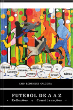 Futebol De A A Z: Reflexões E Considerações