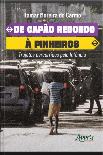 De Capão Redondo A Pinheiros: Trajetos Percorridos Pela Infância