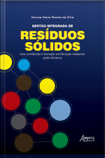 Gestão Integrada De Resíduos Sólidos: Uma Contribuição À Formação Em Educação Ambiental (livro Técnico)