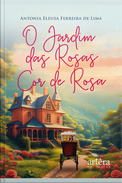 O Jardim Das Rosas Cor De Rosa