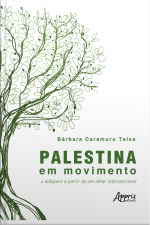 Palestina Em Movimento: A Diáspora A Partir De Um Olhar Interseccional