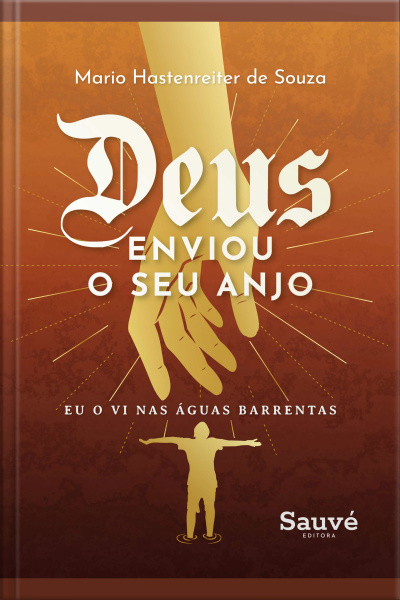 Deus Enviou O Seu Anjo: Eu O Vi Nas Águas Barrentas