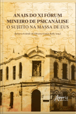 Anais Do Xi Fórum Mineiro De Psicanálise: O Sujeito Na Massa De Eus