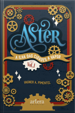 Aster: A Ilha Das Cidades A Vapor - Volume 1