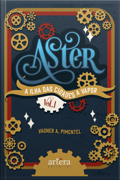 Aster: A Ilha Das Cidades A Vapor - Volume 1
