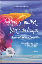 Uma Mulher Fora Do Tempo: Aprendendo A voar