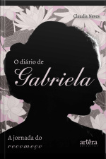A Jornada Do Recomeço: O Diário De Gabriela