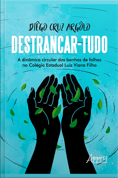 Destrancar-tudo: A Dinâmica Circular Dos Banhos De Folhas No Colégio Estadual Luiz Viana Filho