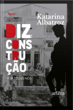 Diz: Construção: Por Todas Nós