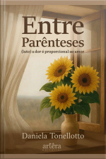 Entre Parênteses: (luto) A Dor É Proporcional Ao Amor