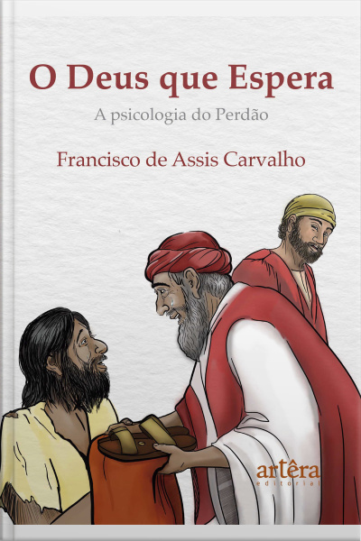 O Deus Que Espera: A Psicologia Do Perdão