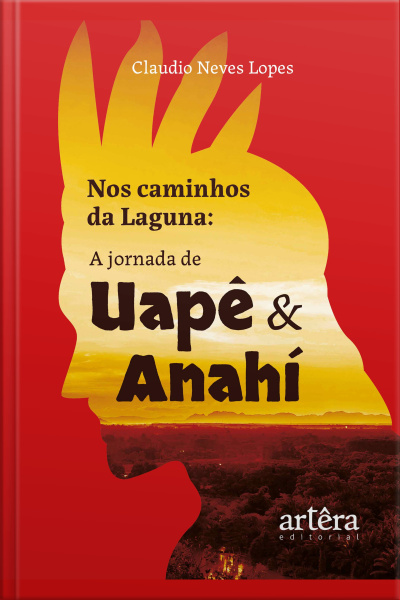 Nos Caminhos Da Laguna: A Jornada De Uapê E Anahí