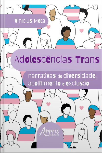 Adolescências Trans: Narrativas De Diversidade, Acolhimento E Exclusão