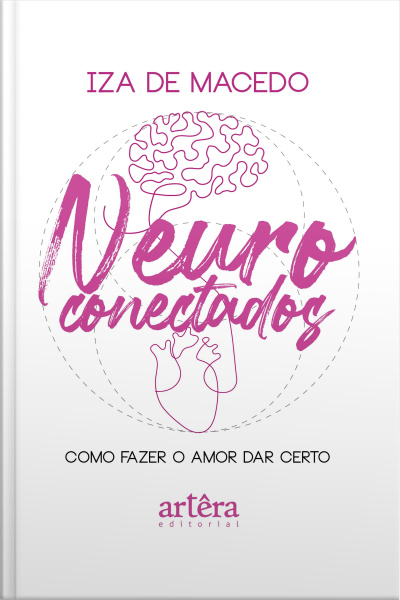Neuroconectados: Como Fazer O Amor Dar Certo