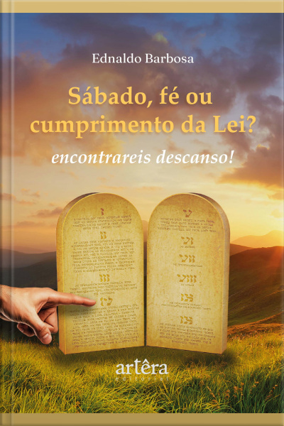 Sábado, Fé Ou Cumprimento Da Lei? ...encontrareis Descanso!