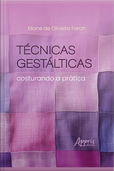 Técnicas Gestálticas: Costurando A Prática