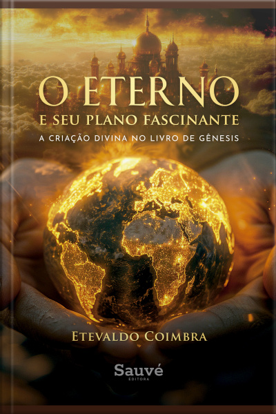 O Eterno E Seu Plano Fascinante: A Criação Divina No Livro De Gênesis