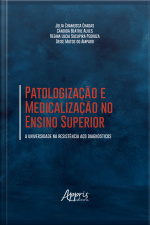 Patologização E Medicalização No Ensino Superior: A Universidade Na Resistência Aos Diagnósticos