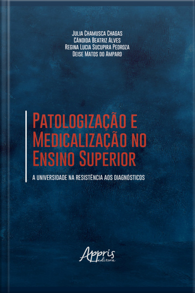 Patologização E Medicalização No Ensino Superior: A Universidade Na Resistência Aos Diagnósticos
