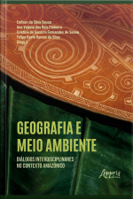 Geografia E Meio Ambiente: Diálogos Interdisciplinares No Contexto Amazônico