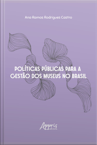 Políticas Públicas Para A Gestão Dos Museus No Brasil