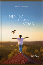 O Menino Que Queria Voar: A Origem