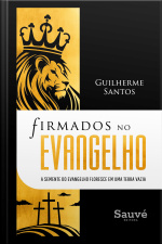 Firmados No Evangelho: A Semente Do Evangelho Floresce Em Uma Terra Vazia