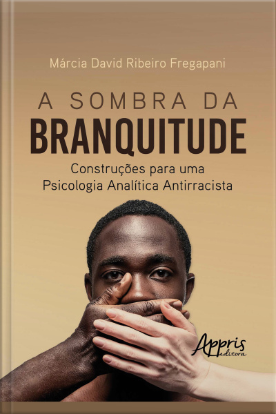 A Sombra Da Branquitude: Construções Para Uma Psicologia Analítica Antirracista
