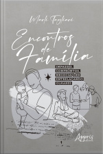 Encontros De Família: Impasses, Confrontos, Negociações Entrelaçando Olhares